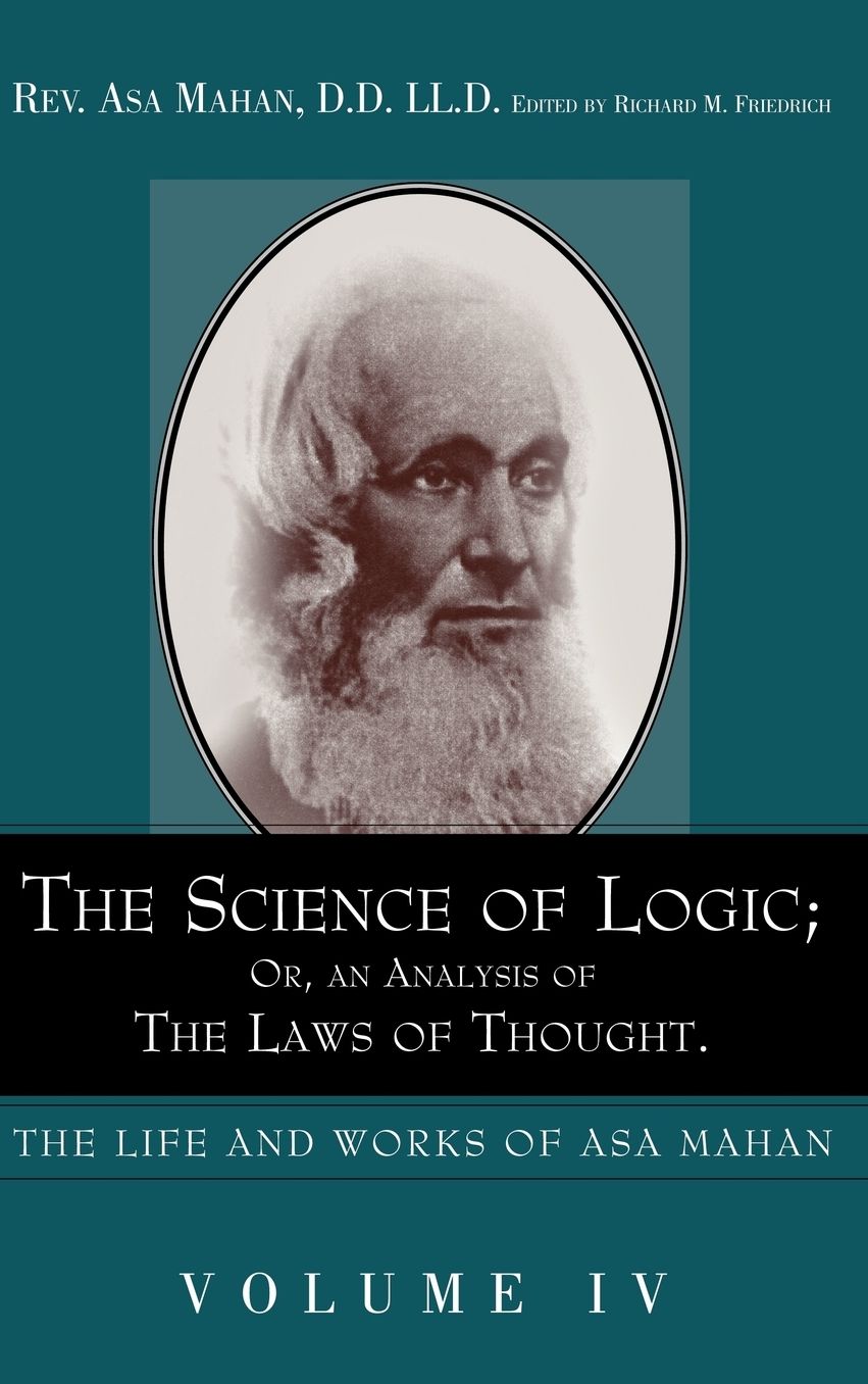 Science of Logic: Or an Analysis of the Laws of Thought