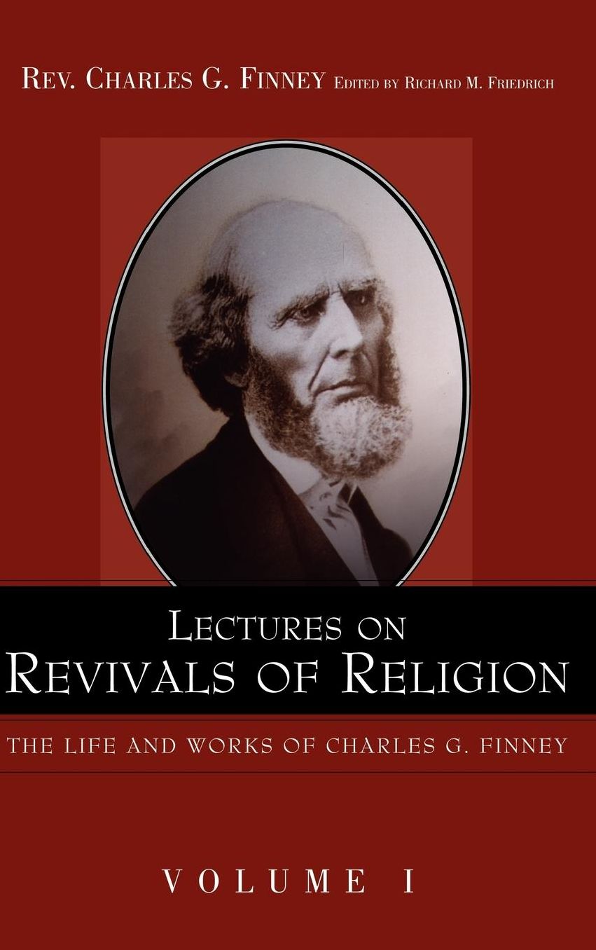 Lectures on Revivals of Religion (Life and Works of Charles G. Finney Series)