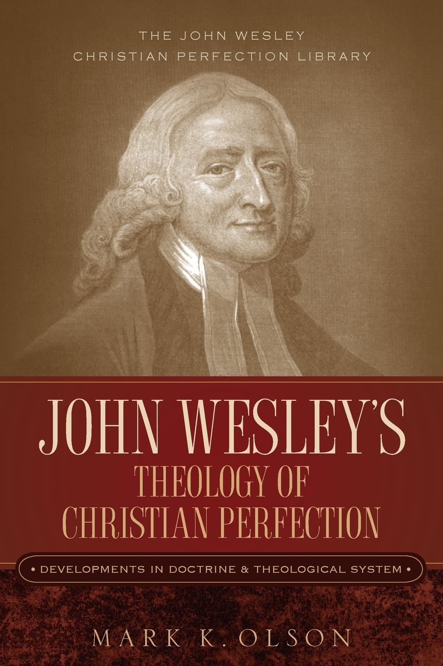 John Wesley's Theology Of Christian Perfection