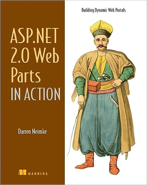 ASP.NET 2. 0 Web Parts in Action: Building Dynamic Web Portals