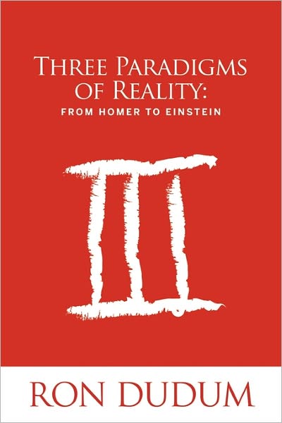 Three Paradigms of Reality: From Homer to Einstein