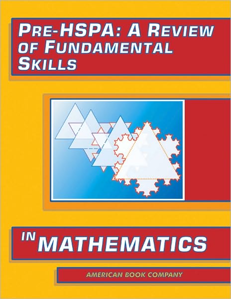 Pre-HSPA: A Review of Fundamental Skills in Mathematics