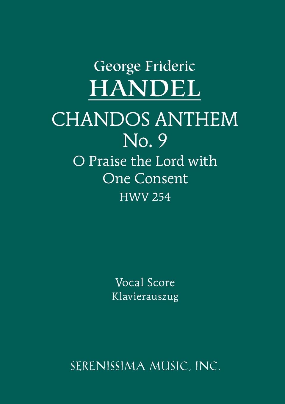 Chandos Anthem No. 9 - O Praise the Lord with One Consent, HWV 254: Vocal Score
