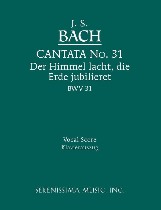 Cantata No. 31 - der Himmel lacht, die Erde jubilieret, BWV 31: Vocal Score