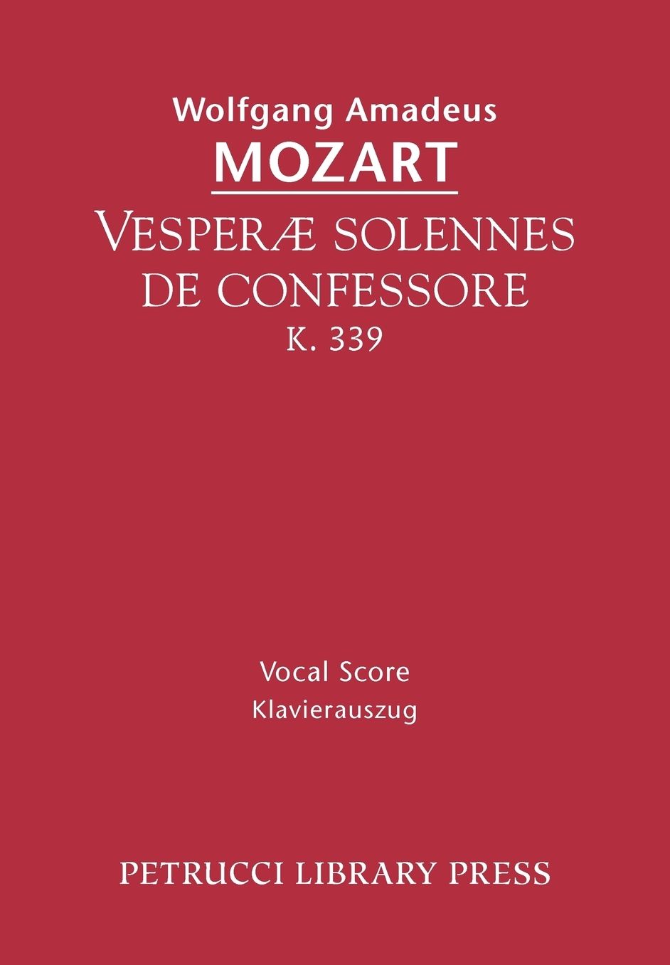 Vesperae Solennes De Confessore, K. 339 - Vocal Score