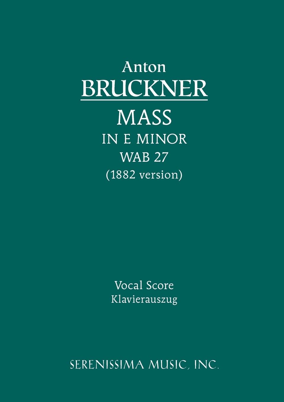 Mass In E Minor, Wab 27 (1882 Version) - Vocal Score