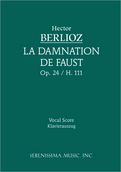 La Damnation De Faust, Op. 24 - Vocal Score