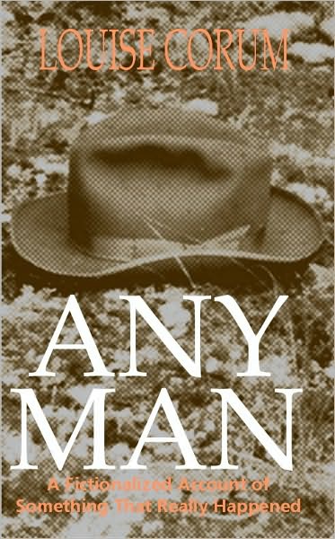 Any Man: A Fictionalized Account of Something That Really Happened