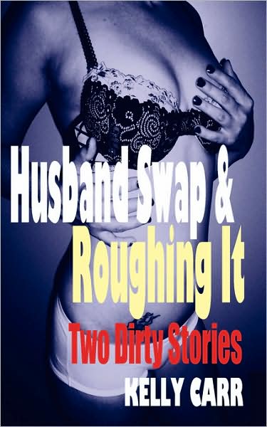 Husband Swap And Roughing It