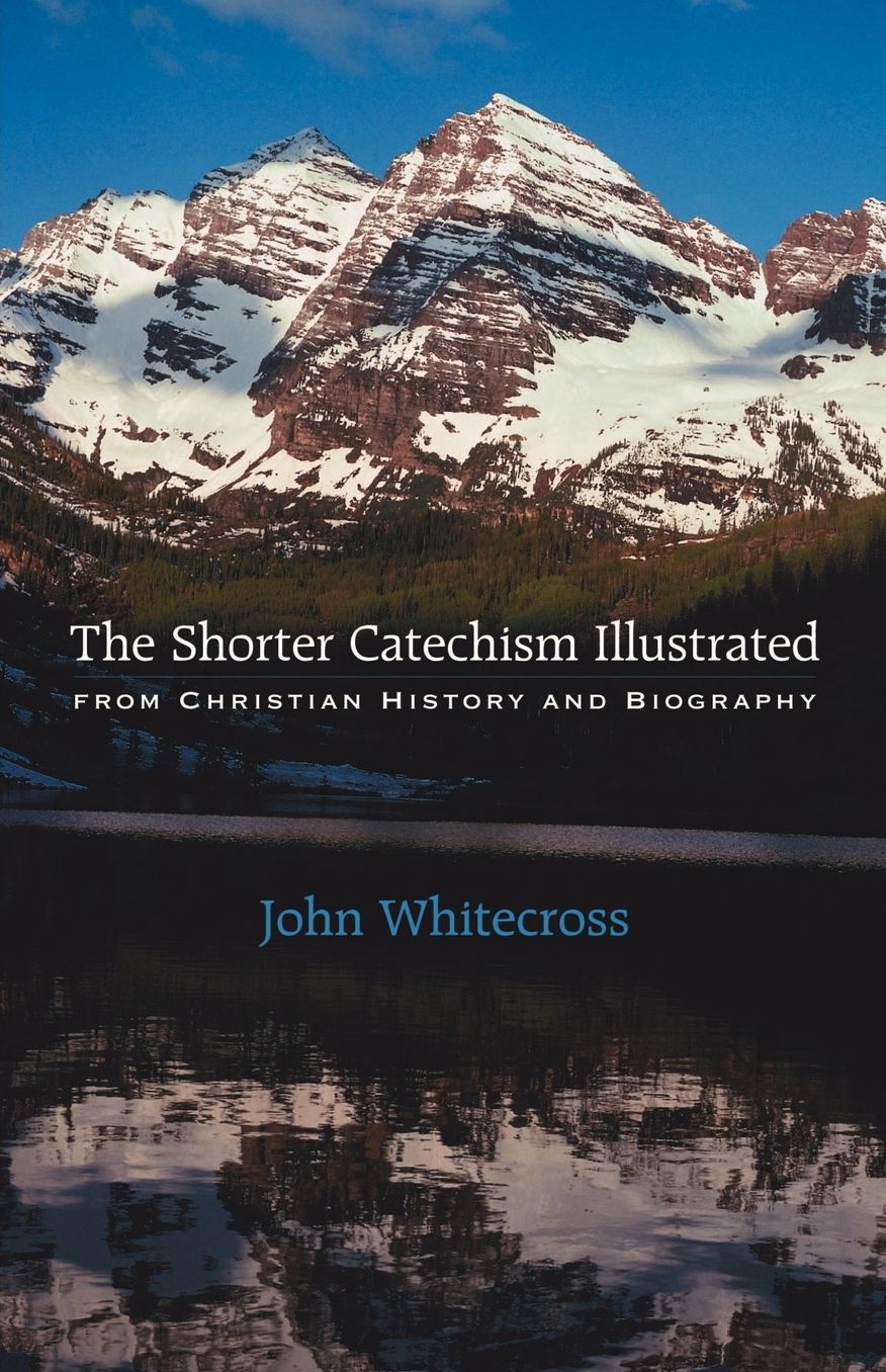 Shorter Catechism Illustrated