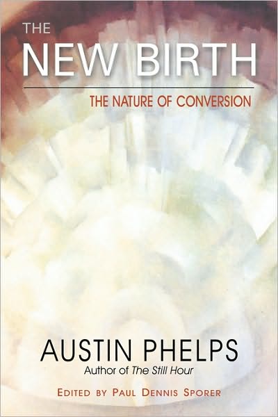 The New Birth: The Nature of Conversion