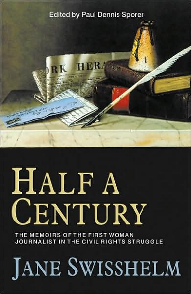 Half a Century: The Memoirs of the First Woman Journalist in the Civil Rights Struggle