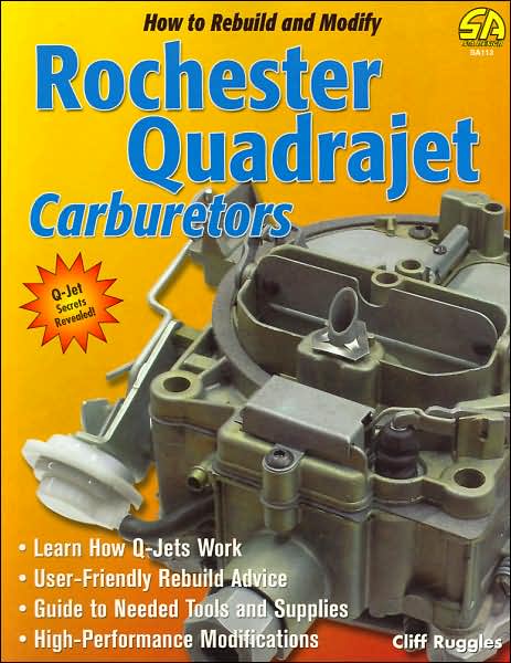 How to Rebuild & Modify Rochester Quadrajet Carburetors