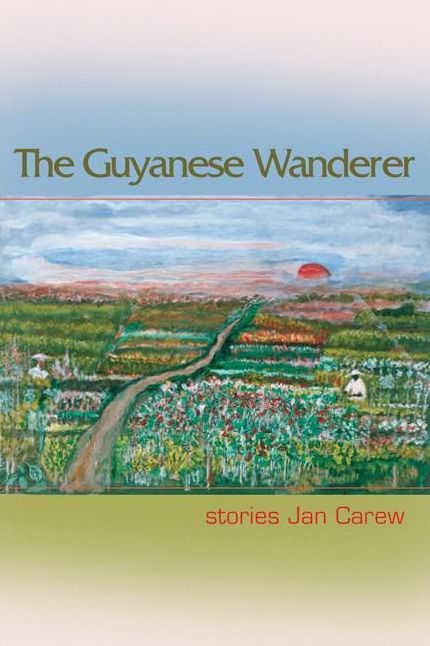 The Guyanese Wanderer: Stories