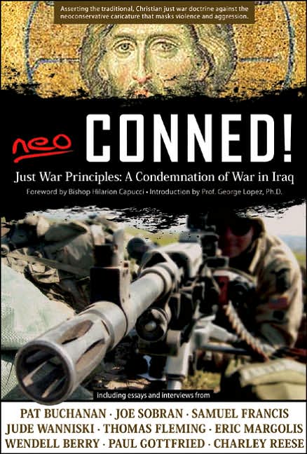 Neo-Conned!: Just War Principles: A Condemnation of War in Iraq
