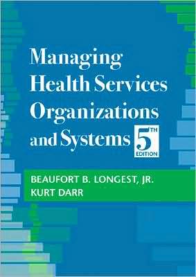 Managing Health Services Organizations and Systems