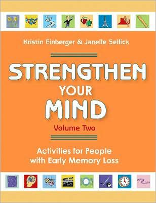 Strengthen Your Mind Vol 2: Activities for People Concerned about Early Memory Loss