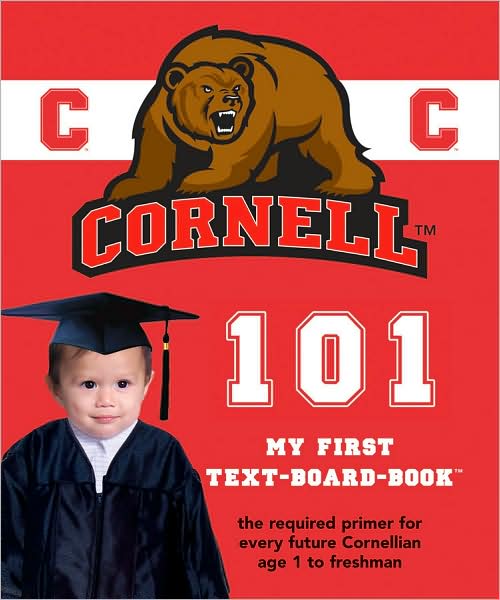 Cornell University 101: My First Text-Board-Book