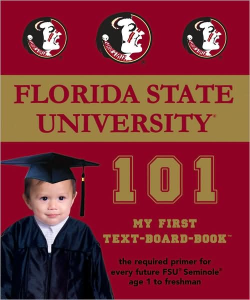 Florida State University 101: My First Text-Board-Book