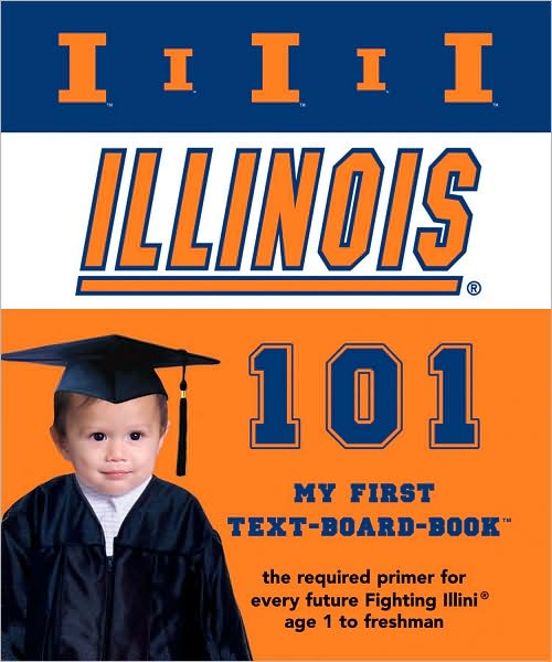 University of Illinois 101: My First Text-Board-Book