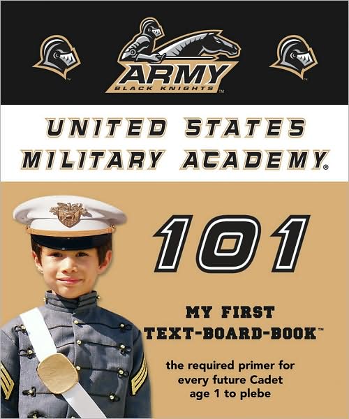 United States Military Academy 101: My First Text-Board-Book