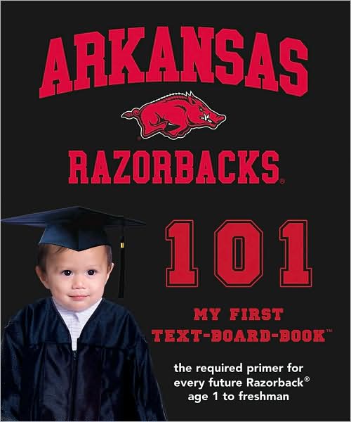 University of Arkansas 101: My First Text-Board-Book