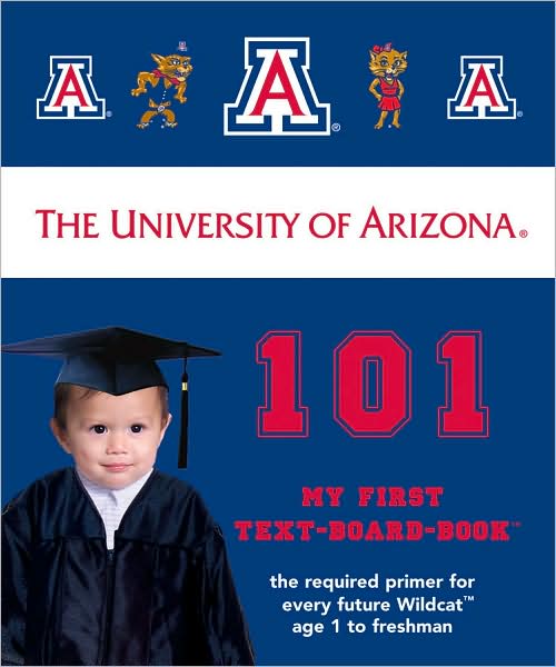 University of Arizona 101: My First Text-Board-Book