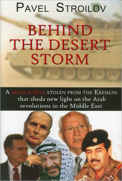 Behind the Desert Storm: A secret archive stolen from the Kremlin that exposes direct lies in the memoirs of President Bush Senior, Brent Scowcroft, and James Baker