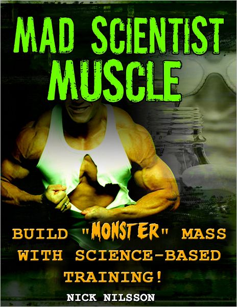 Mad Scientist: Muscle Build ''Monster'' Mass with Science-Based Training