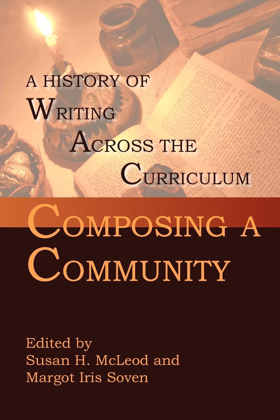 Composing a Community: A History of Writing across the Curriculum