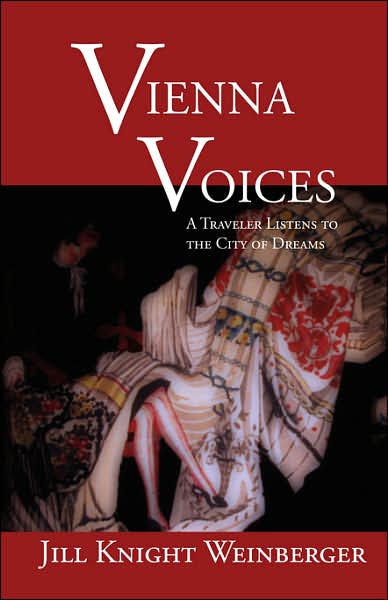 Vienna Voices: A Traveler Listens to the City of Dreams