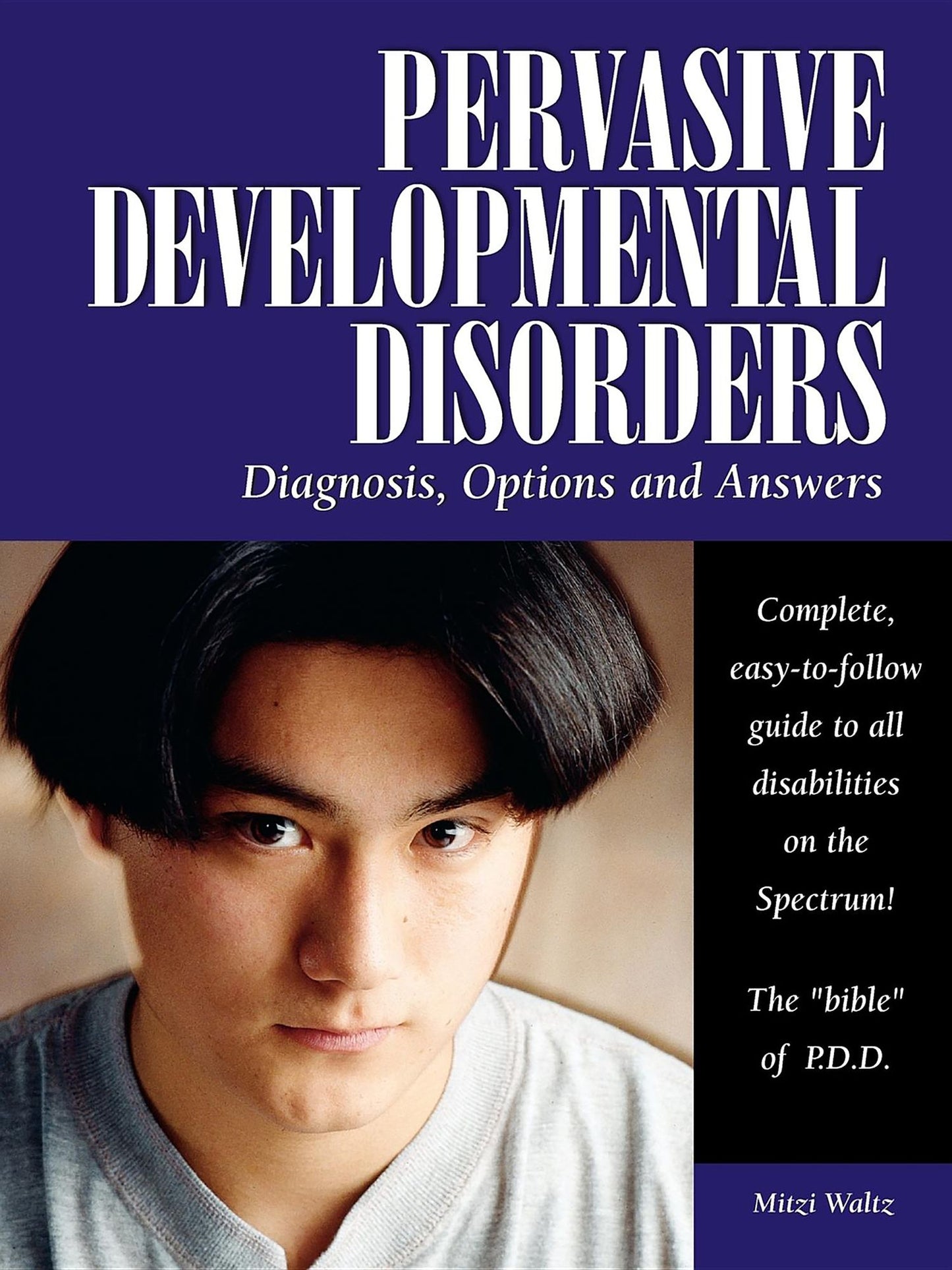 Pervasive Developmental Disorders: Diagnosis, Options, and Answers