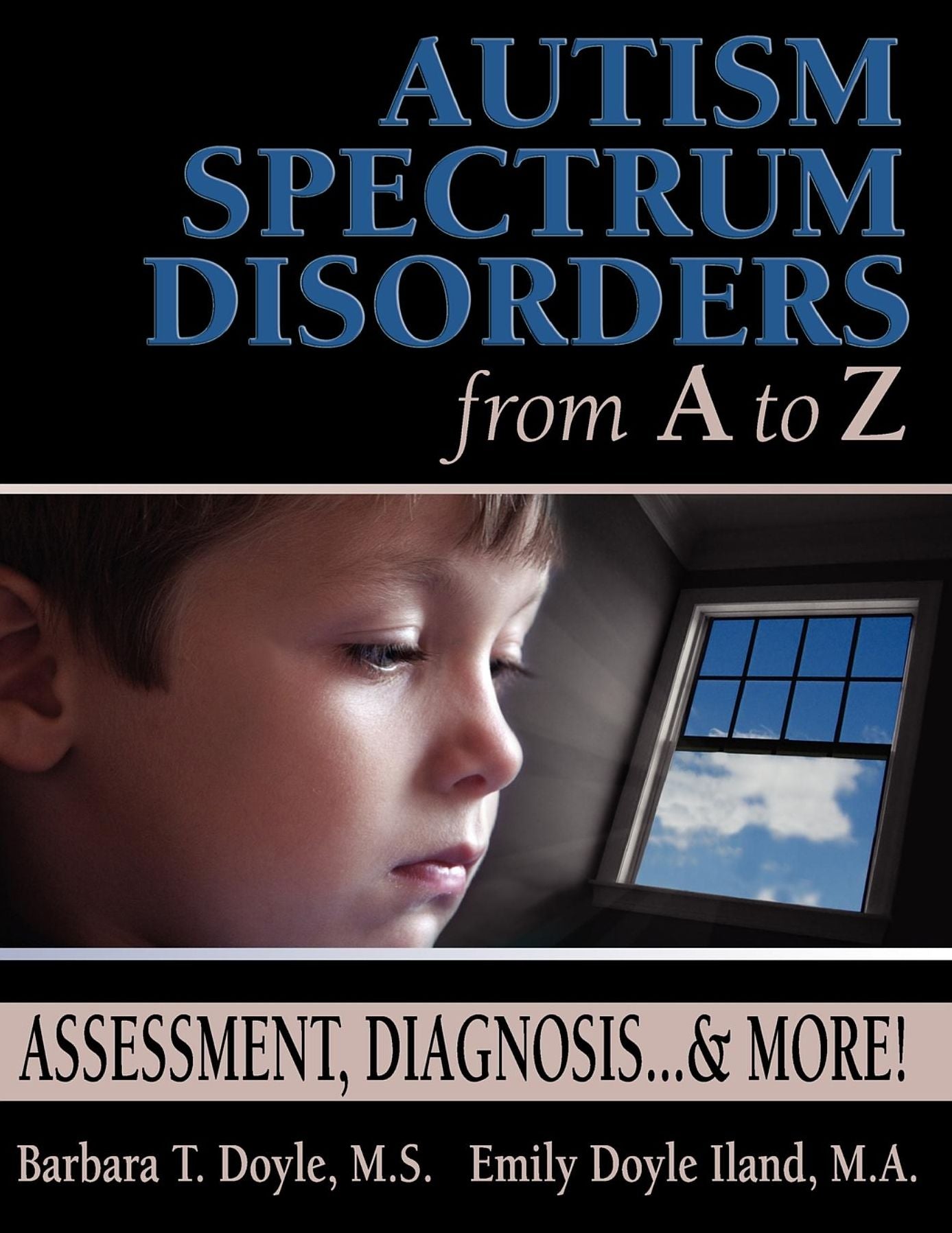 Autism Spectrum Disorders from A to Z: Assessment, Diagnosis...& More!