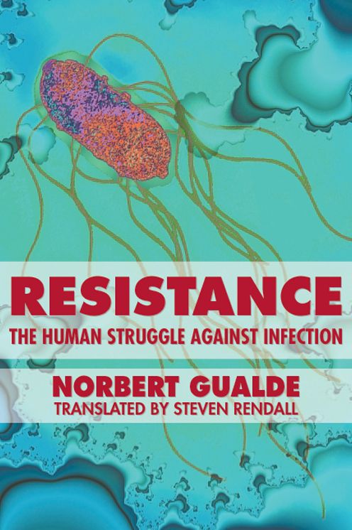 Resistance: The Human Struggle against Infection