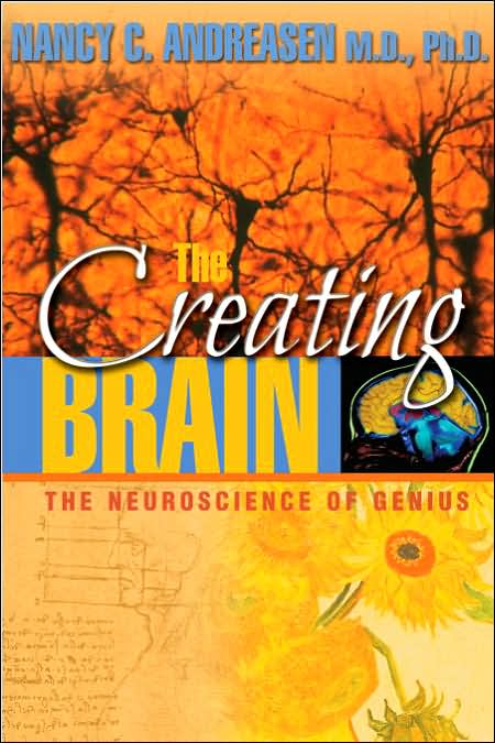 Creating Brain: The Neuroscience of Genius