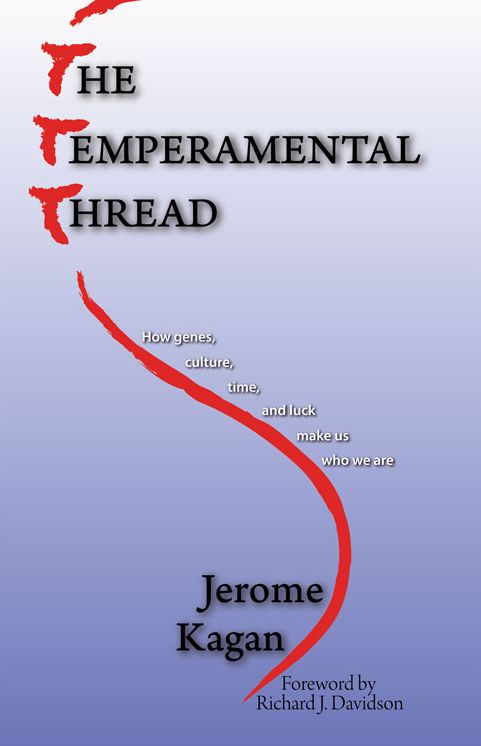 The Temperamental Thread: How Genes, Culture, Time And Luck Make Us Who We Are