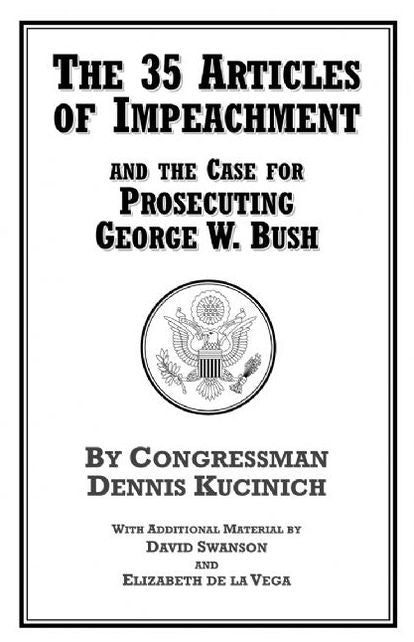 The 35 Articles of Impeachment and the Case for Prosecuting George W. Bush