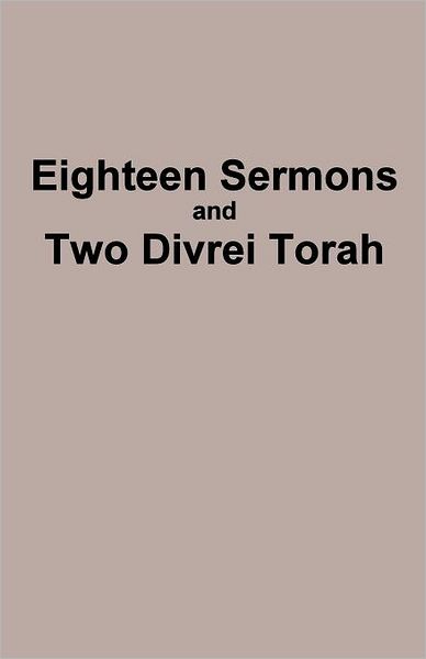 Eighteen Sermons And Two Divrei Torah