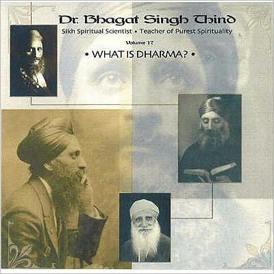 What Is Dharma? Often Translated As Righteousness - Thy Right Is Only to Action; Thy Right Is Never to the Fruits of Action: Volume 17