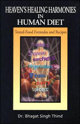 Heavens Healing Harmonies in Human Diet: Tested - Food Formulas and Recipes