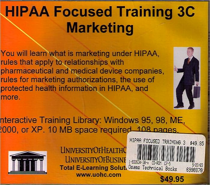 HIPAA Focused Training 3C Marketing: HIPAA Regulations, HIPAA Training, HIPAA Compliance, and HIPAA Security for the Administrator of a HIPAA Program, for Beginners to Advanced, from Small Practice to Large Hospital or Health System Including Chief Privac