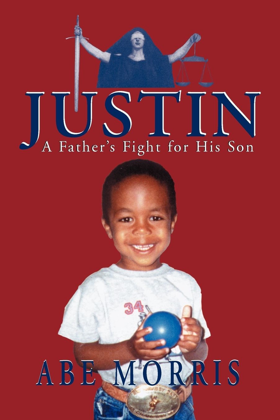 Justin, A Father's Fight For His Son