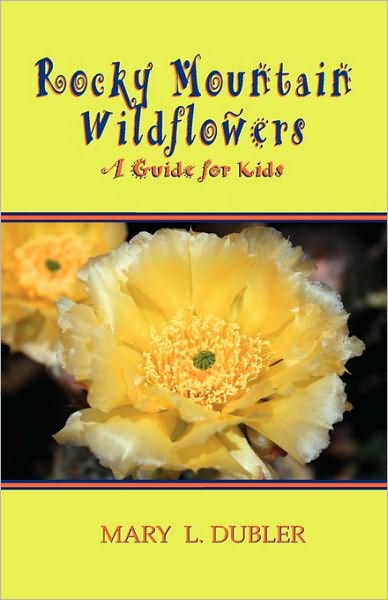 Rocky Mountain Wildflowers, A Guide For Kids