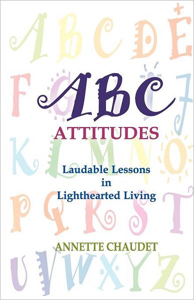 ABC Attitudes, Laudable Lessons in Lighthearted Living