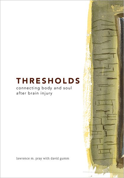 Thresholds: Connecting Body and Soul after Brain Injury
