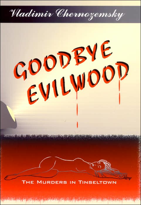 Goodbye Evilwood: The Murders in Tinseltown