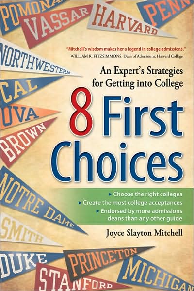 8 First Choices: An Expert's Strategies for Getting into College