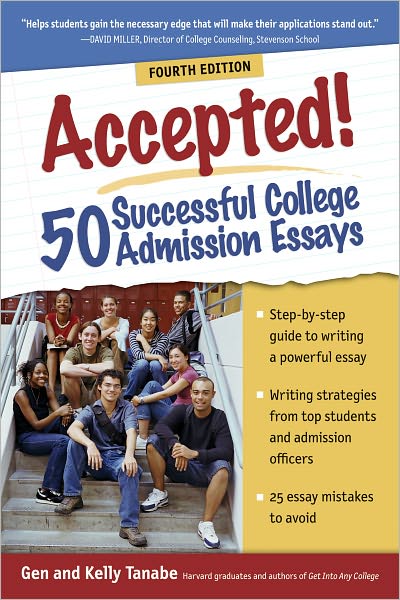 Accepted! 50 Successful College Admission Essays