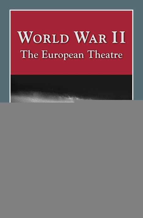 World War II: The European Theater (Perspectives on History Series)