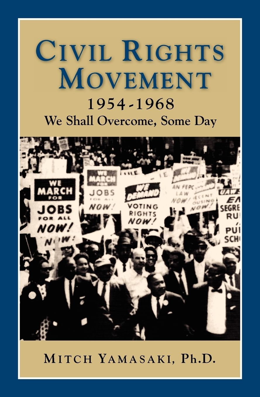 Civil Rights Movement, 1954-1968: We Shall Overcome, Some Day